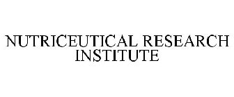 NUTRICEUTICAL RESEARCH INSTITUTE