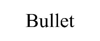 BULLET