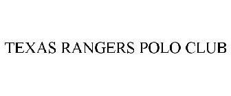 TEXAS RANGERS POLO CLUB