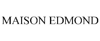 MAISON EDMOND