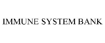 IMMUNE SYSTEM BANK