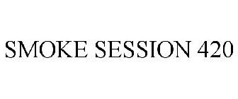 SMOKE SESSION 420