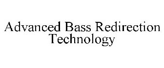 ADVANCED BASS REDIRECTION TECHNOLOGY