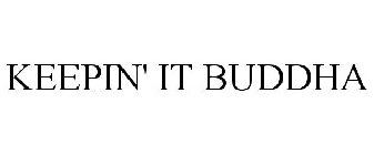 KEEPIN' IT BUDDHA