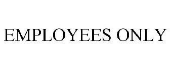 EMPLOYEES ONLY