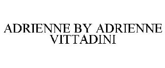 ADRIENNE BY ADRIENNE VITTADINI