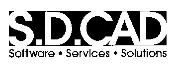 S.D.CAD SOFTWARE · SERVICES · SOLUTIONS