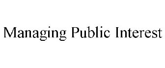 MANAGING PUBLIC INTEREST