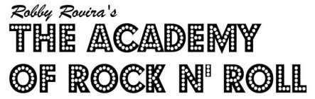 ROBBY ROVIRA'S THE ACADEMY OF ROCK N' ROLL