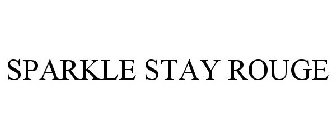 SPARKLE STAY ROUGE