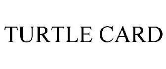 TURTLE CARD