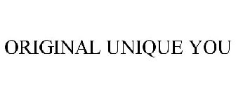 ORIGINAL UNIQUE YOU