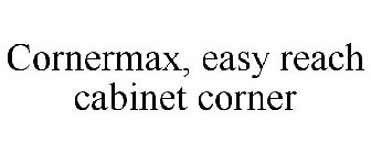 CORNERMAX, EASY REACH CABINET CORNER