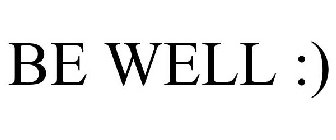 BE WELL :)