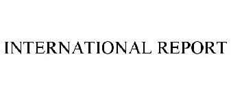 INTERNATIONAL REPORT