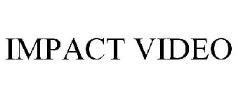 IMPACT VIDEO