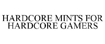 HARDCORE MINTS FOR HARDCORE GAMERS