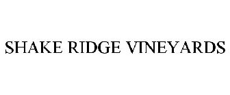 SHAKE RIDGE VINEYARDS
