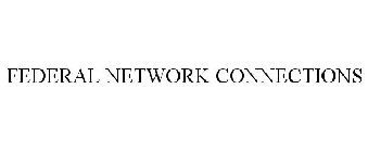FEDERAL NETWORK CONNECTIONS