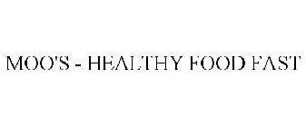 MOO'S - HEALTHY FOOD FAST