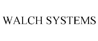 WALCH SYSTEMS