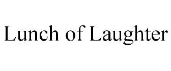 LUNCH OF LAUGHTER