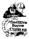 CEDARRIVER SEAFOOD AND OYSTER BAR FOR THE BEST CATCH