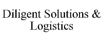 DILIGENT SOLUTIONS & LOGISTICS