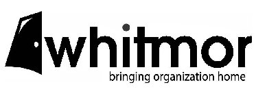 WHITMOR BRINGING ORGANIZATION HOME