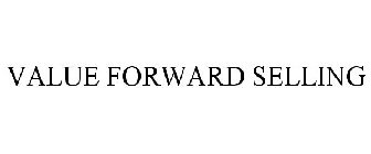 VALUE FORWARD SELLING