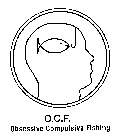 O.C.F. OBSESSIVE COMPULSIVE FISHING