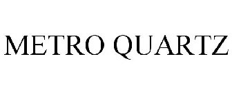 METRO QUARTZ