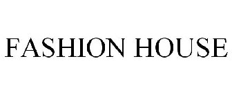 FASHION HOUSE