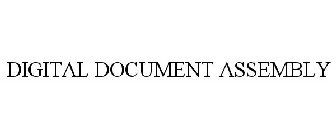 DIGITAL DOCUMENT ASSEMBLY