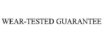 WEAR-TESTED GUARANTEE