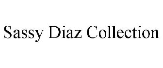 SASSY DIAZ COLLECTION