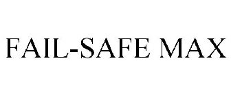 FAIL-SAFE MAX