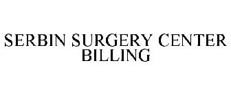 SERBIN SURGERY CENTER BILLING