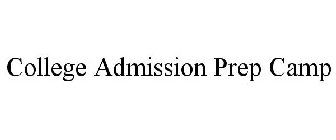 COLLEGE ADMISSION PREP CAMP
