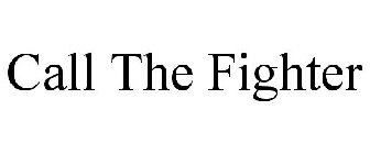 CALL THE FIGHTER
