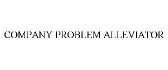 COMPANY PROBLEM ALLEVIATOR