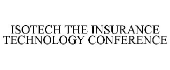 ISOTECH THE INSURANCE TECHNOLOGY CONFERENCE