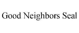 GOOD NEIGHBORS SEAL