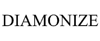 DIAMONIZE
