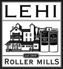 LEHI ROLLER MILLS EST. 1906