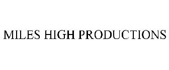MILES HIGH PRODUCTIONS