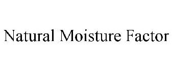 NATURAL MOISTURE FACTOR