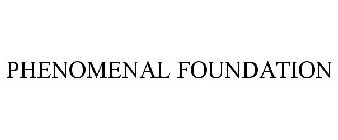 PHENOMENAL FOUNDATION