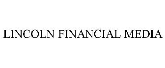 LINCOLN FINANCIAL MEDIA