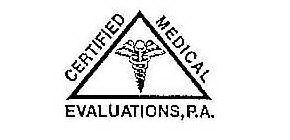 CERTIFIED MEDICAL EVALUATIONS, P.A.